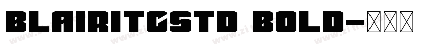 blairitcstd bold字体转换